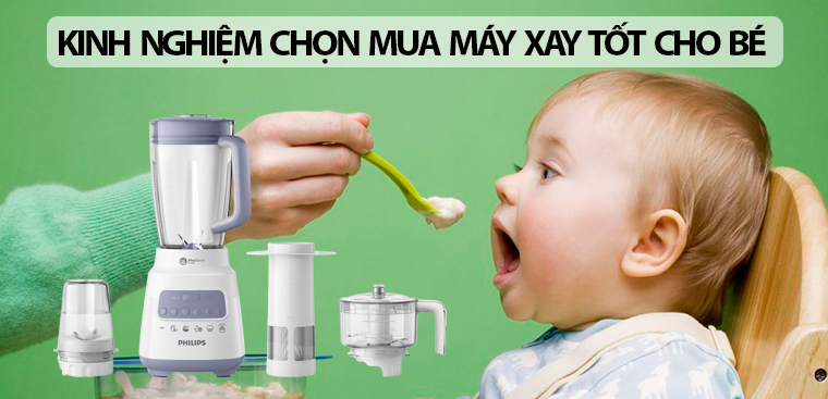 Kinh nghiệm chọn mua máy xay tốt cho bé