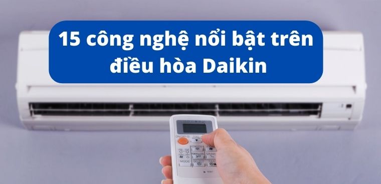 15 công nghệ nổi bật trên điều hòa Daikin