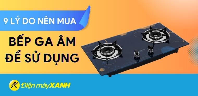 Bếp ga âm có tốt không? 9 lý do nên mua bếp ga âm để sử dụng