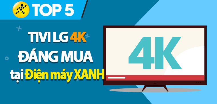 Top 5 tivi LG 4K có chất lượng tốt, đáng mua tại Kinh Nghiệm Hay