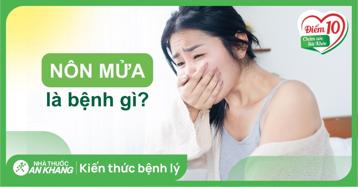 Nôn mửa là dấu hiệu của bệnh gì? Xử lý tình trạng này thế nào?