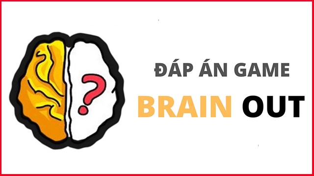 Tổng Hợp Đáp Án Brain Out 50 Level Đầu (Có Video Hướng Dẫn)