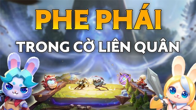 Tổng hợp thông tin về tướng và sức mạnh 14 phe phái trong cờ Liên Quân