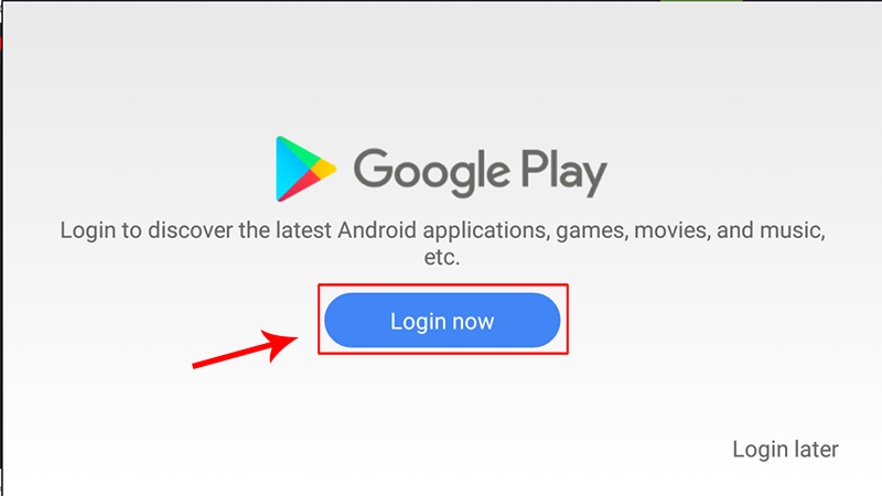 Đăng nhập vào Google Play bằng cách chọn Login now