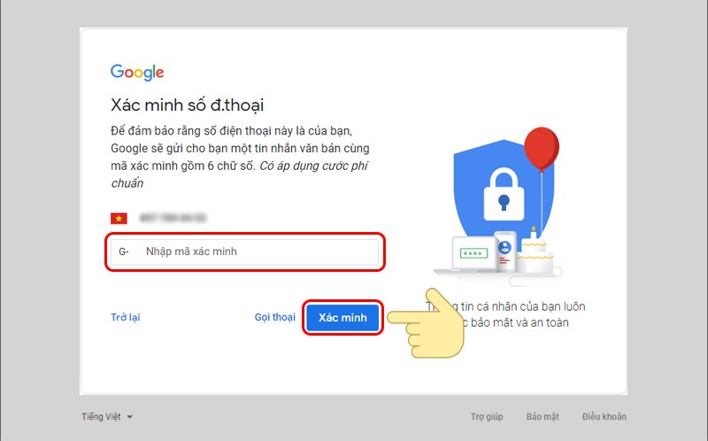 Nhập mã xác minh mà Google gửi cho bạn thông qua số điện thoại vừa nhập