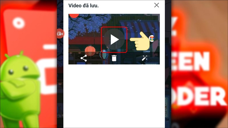 Nhấn nút Play để xem lại video đã quay