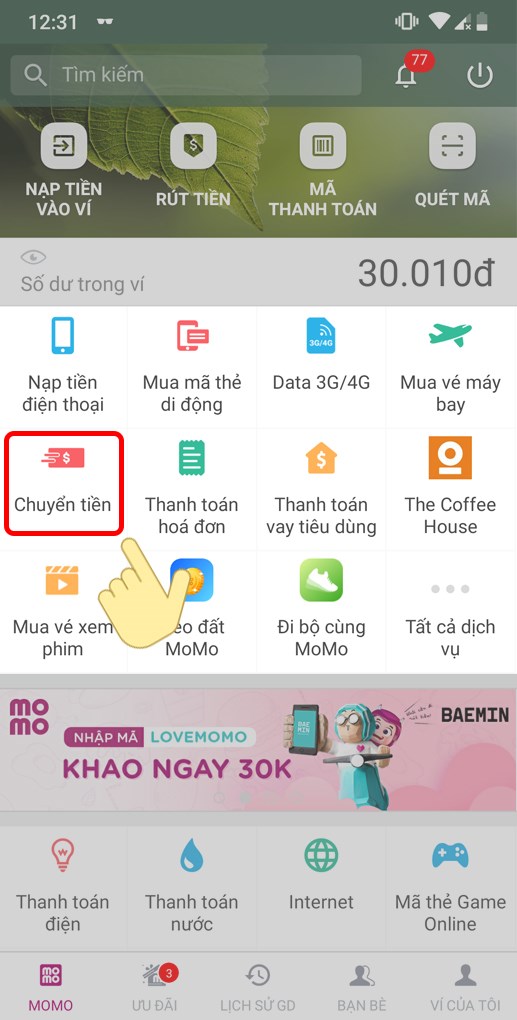 Bước 1: Tại màn hình chính của Ví MoMo, bạn chọn Chuyển tiền.