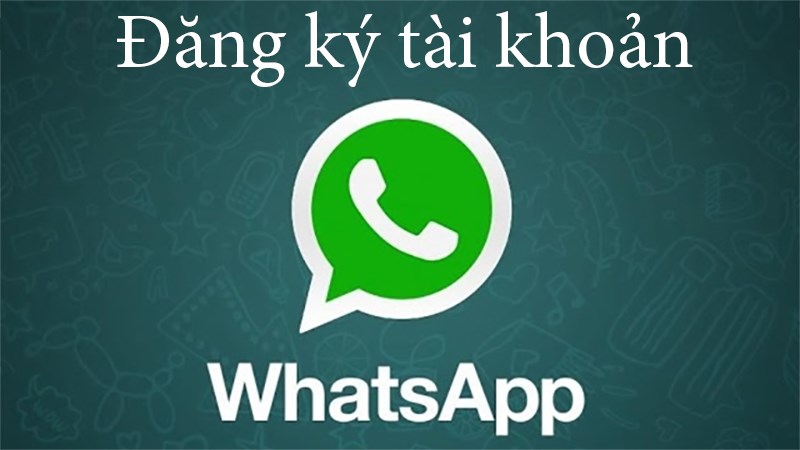 Đăng k&yacute; t&agrave;i khoản WhatsApp Messenger