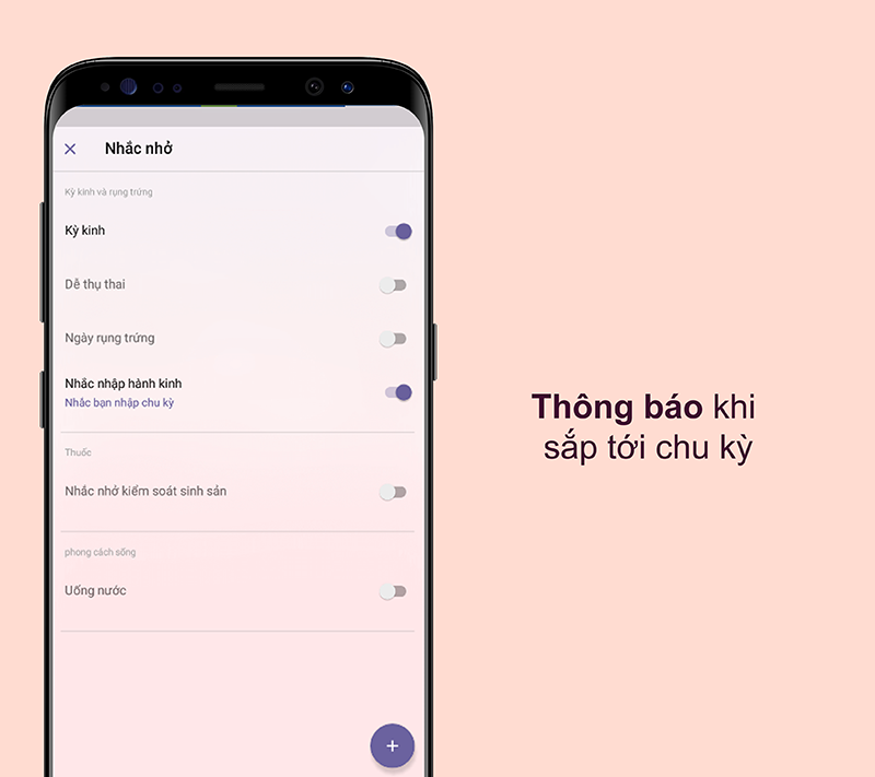 Nhận th&ocirc;ng b&aacute;o khi sắp tới chu kỳ kinh nguyệt hay sắp hết chu kỳ kinh nguyệt.
