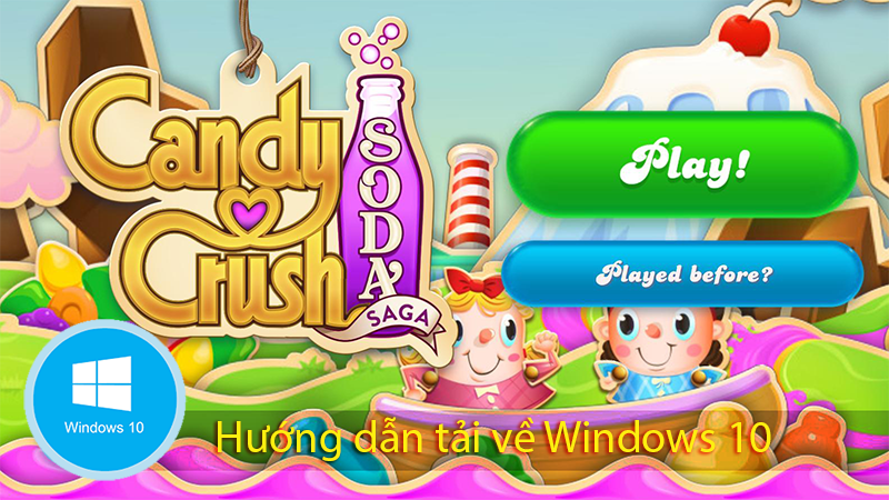 <Tải Candy Crush Saga về máy tính Windows 10>