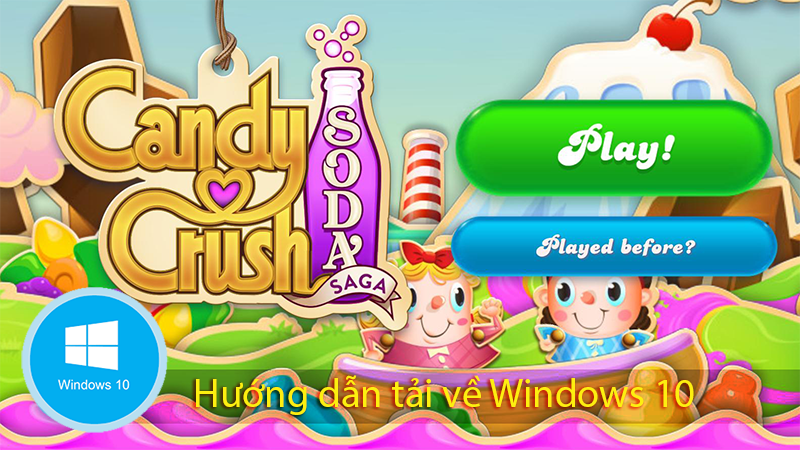 Cach Tải Candy Crush Soda Saga Về May Tinh Pc Windows 10 Cực đơn Giản