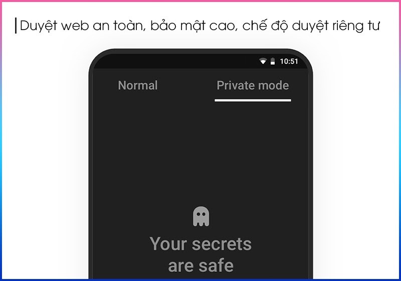 Duyệt web an to&agrave;n, bảo mật cao, chế độ duyệt ri&ecirc;ng tư