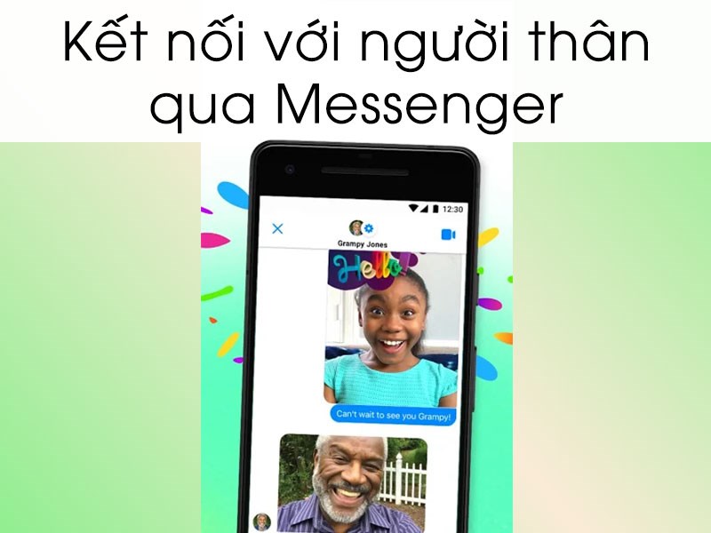 Kết nối dễ dàng với người thân qua Messenger