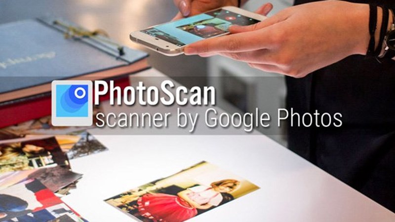 PhotoScan của Google Photos