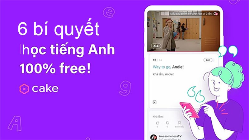 6 cách học tiếng anh miễn phí trên ứng dụng Cake hiệu quả