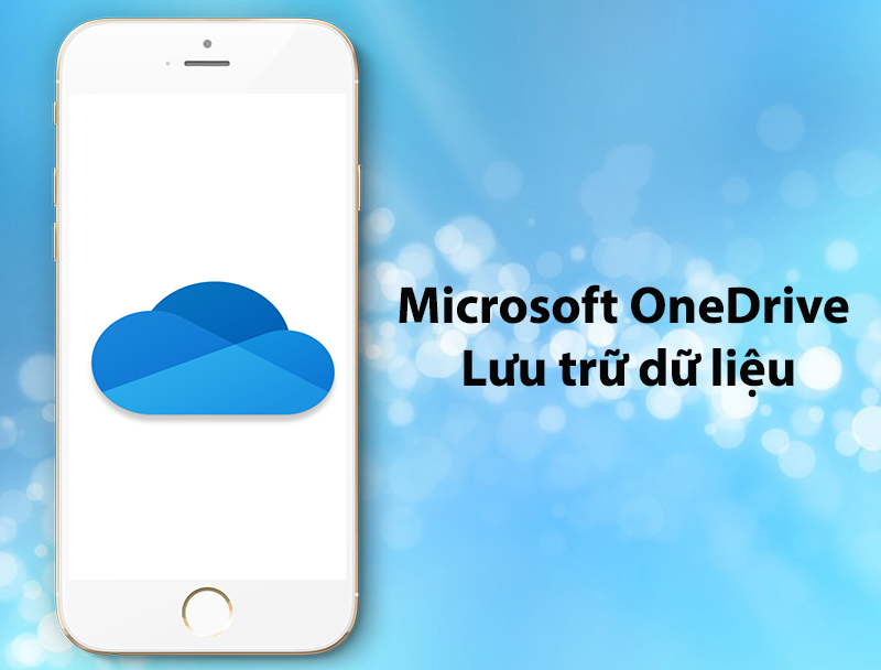 Microsoft OneDrive - Lưu trữ dữ liệu