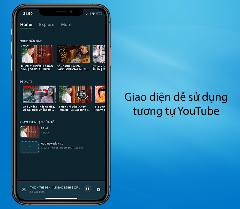 Giao diện giống YouTube, dễ dàng sử dụng, làm quen. Đầy đủ các tính năng như trên YouTube