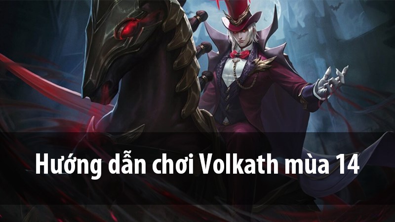 Hướng dẫn chơi Volkath mùa 14 | Bảng ngọc, Phù Hiệu và Cách Chơi