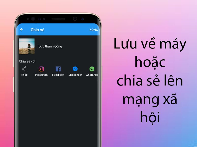 Lưu hình ảnh trực tiếp về máy hoặc chia sẻ lên các trang mạng xã hội