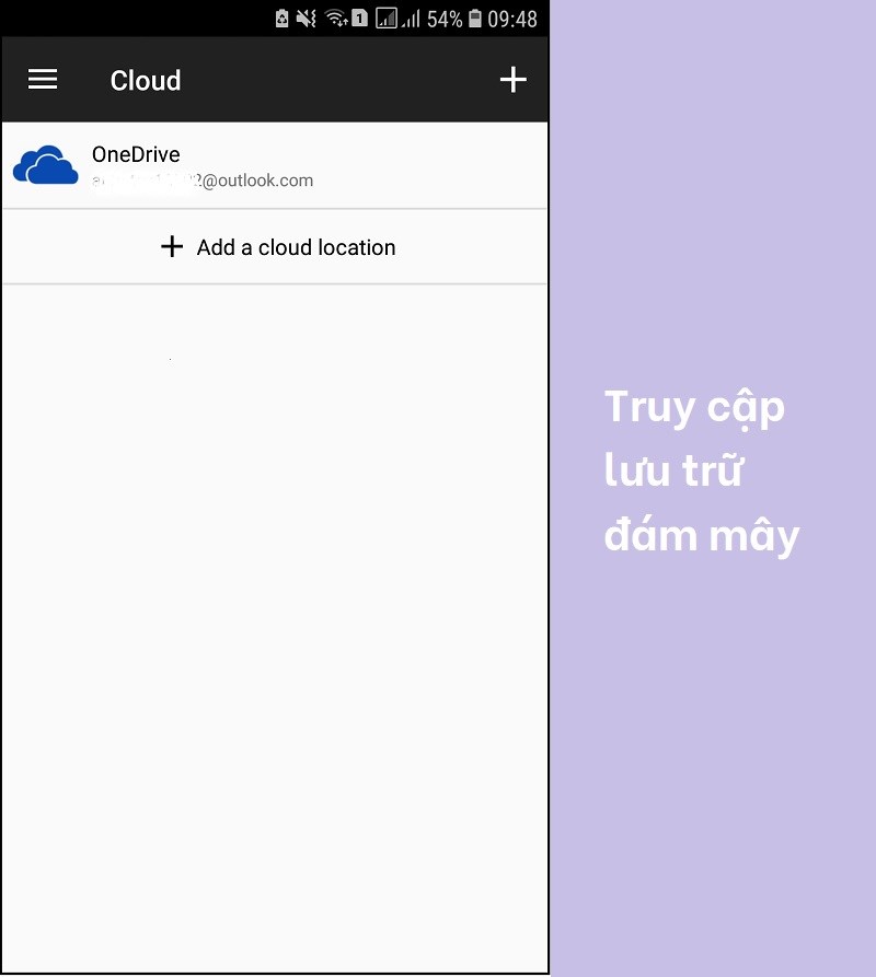 Đám mây: Bạn có thể truy cập bộ nhớ đám mây của mình như Dropbox và Google Drive