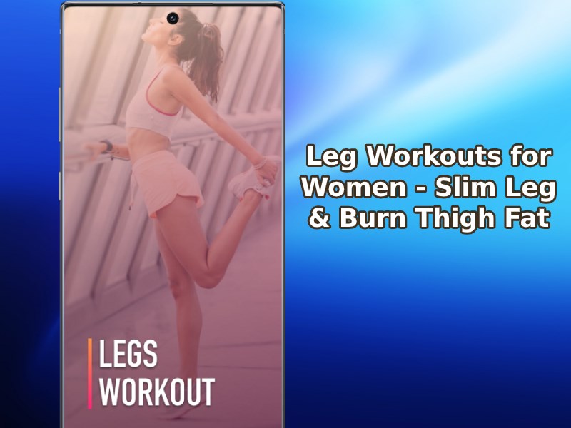 Leg Workouts for Women - Slim Leg & Burn Thigh Fat