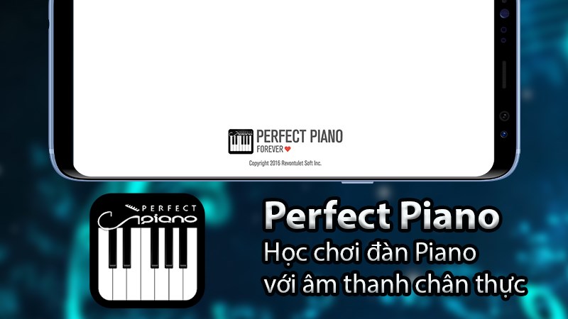 Ứng dụng Perfect Piano: Học chơi đàn Piano với âm thanh chân thực | Link  tải free, cách sử dụng