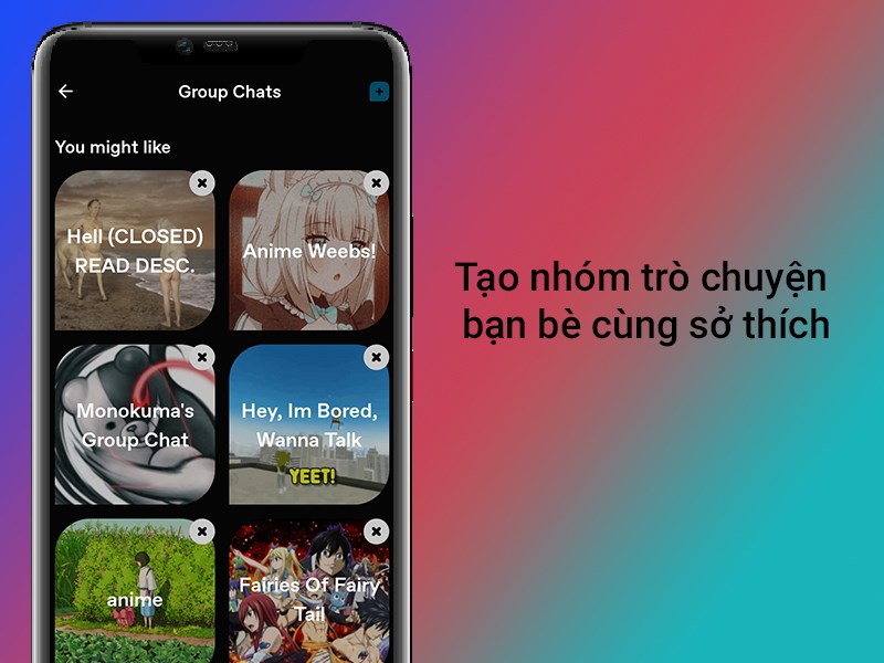 Tạo nhóm trò chuyện bạn bè cùng sở thích