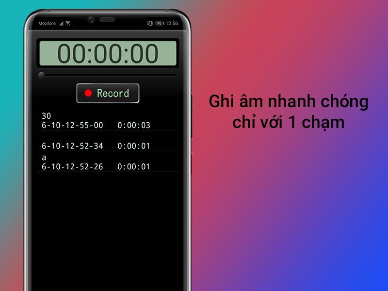 Ghi âm nhanh chóng chỉ với 1 chạm.