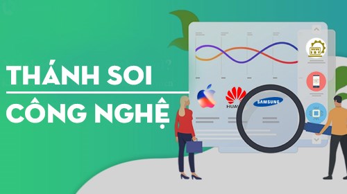 Thánh soi công nghệ