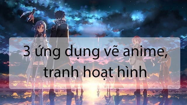 Top 10 app vẽ hình anime miễn phí và chất lượng tốt nhất