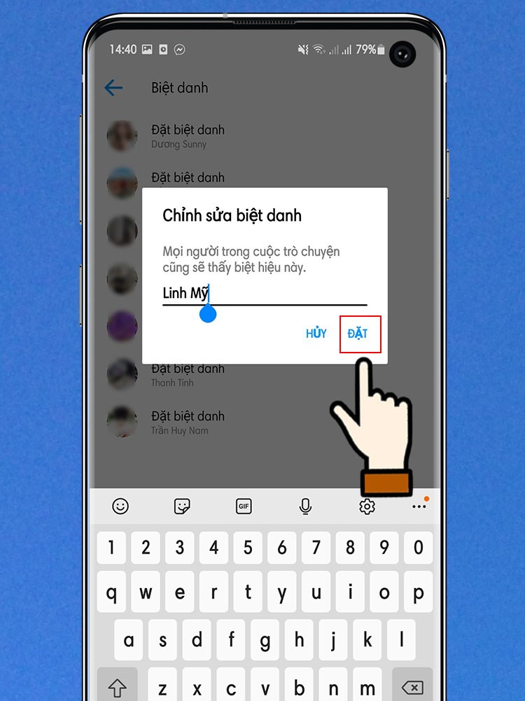nhập biệt danh bạn muốn đặt > sau khi nhập xong bạn chọn Đặt để hoàn tất.