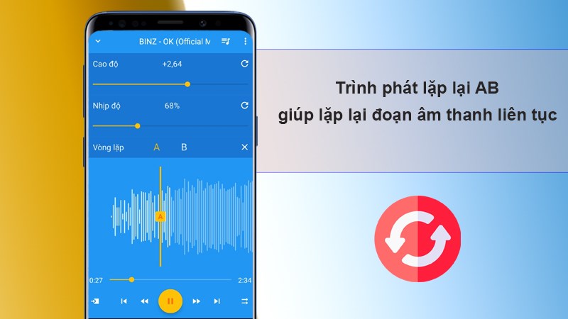 Trình phát lặp lại AB giúp lặp lại đoạn âm thanh liên tục