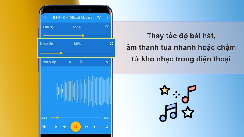 Thay tốc độ bài hát, âm thanh tua nhanh hoặc chậm từ kho nhạc trong điện thoại