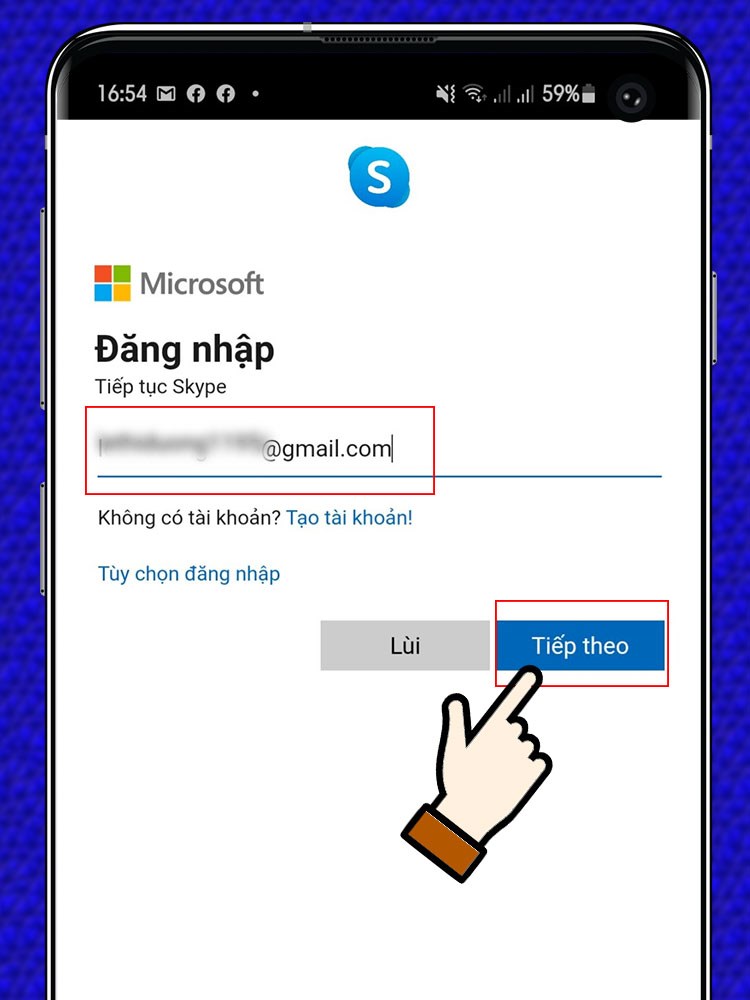 Nhập số điện thoại hoặc địa chỉ email chọn tiếp theo.