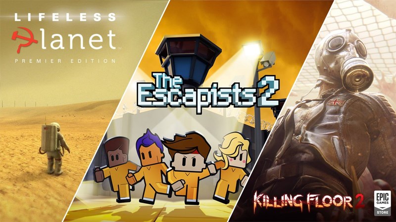 Nhận và tải Killing Floor 2, Lifeless Planet: Premier Edition và The Escapists 2 miễn phí trên Epic Games Store