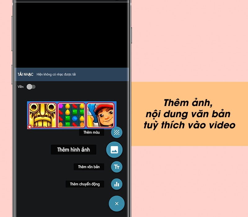 Thêm ảnh, nội dung văn bản tuỳ thích vào video