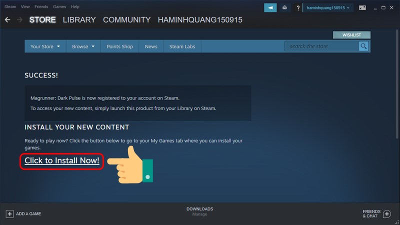 Steam sẽ thông báo bạn đã nhận game thành công, bấm Click to Install Now để tải game