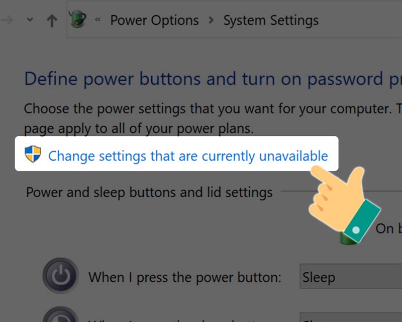 Bạn hãy chọn Change settings that are currently unavailable