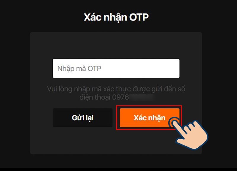 Nhập mã OTP gửi về số điện thoại của bạn và Xác nhận để tiến hành đăng ký.