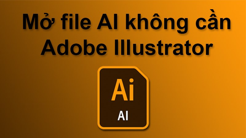 Cách mở và chuyển đổi file AI không cần Adobe Illustrator đơn giản.