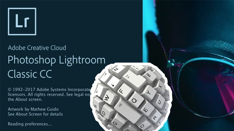 Tổng hợp c&aacute;c ph&iacute;m tắt trong Adobe Lightroom gi&uacute;p chỉnh ảnh nhanh ch&oacute;ng