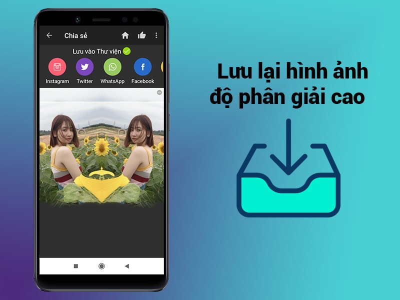 Lưu lại h&igrave;nh ảnh độ ph&acirc;n giải cao v&agrave; chia sẻ l&ecirc;n mạng x&atilde; hội nhanh ch&oacute;ng