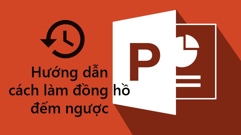 Cách chèn đồng hồ đếm ngược trong PowerPoint (có mẫu, video