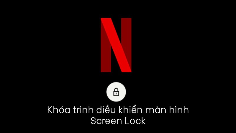 t&iacute;nh năng Kh&oacute;a tr&igrave;nh ph&aacute;t lại tr&ecirc;n Netflix