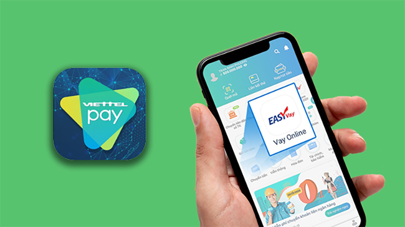 Cách vay tiền online trên ứng dụng ViettelPay nhanh, an toàn
