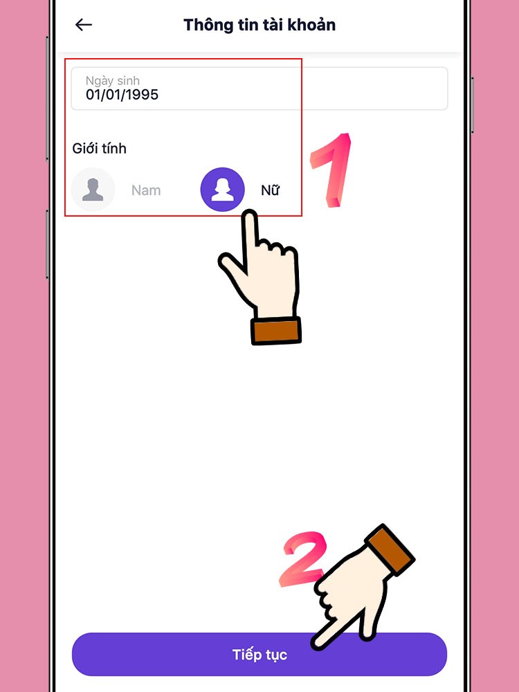 Nhập ng&agrave;y th&aacute;ng năm sinh, giới t&iacute;nh nếu cần thay đổi > Tiếp tục.