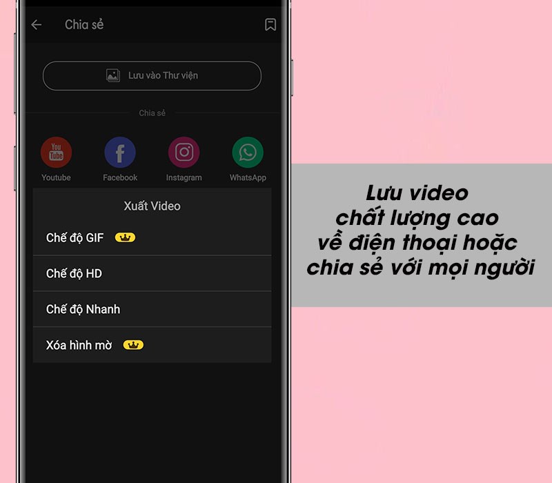 Lưu video chất lượng cao về điện thoại hoặc chia sẻ mọi người