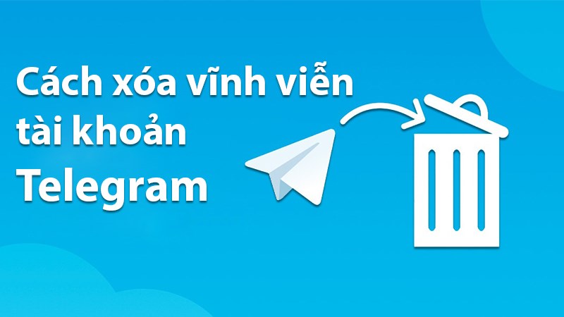 Cách cài đặt tự động xóa, xóa vĩnh viễn tài khoản Telegram đơn giản
