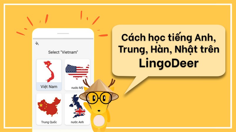 Cách học tiếng Anh, Trung, Hàn, Nhật trên ứng dụng LingoDeer hiệu quả