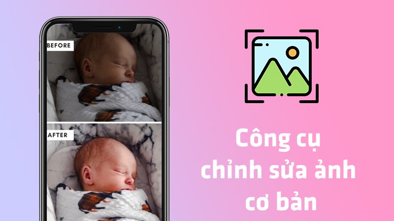 Công cụ chỉnh sửa ảnh cơ bản